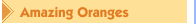 Amazing Oranges